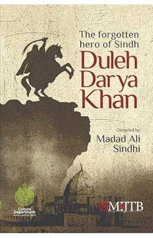 The Forgotten Hero of Sindh Duleh Darya Khan 